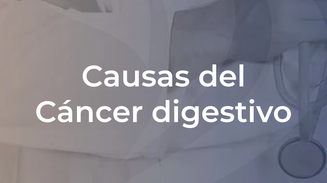 Causas del cáncer digestivo